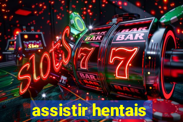 assistir hentais